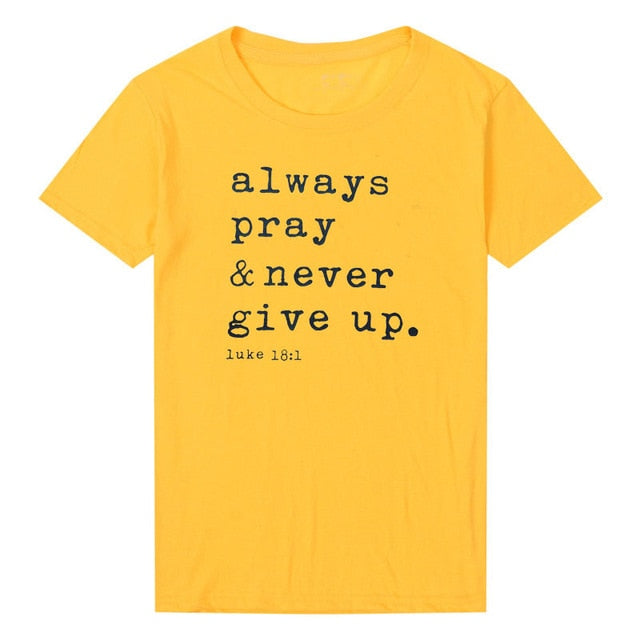 Always Pray Never Give Up T Shirt O Neck Short Sleeve Faith Tops Causal Plus Size Women Shirts - Xvogue