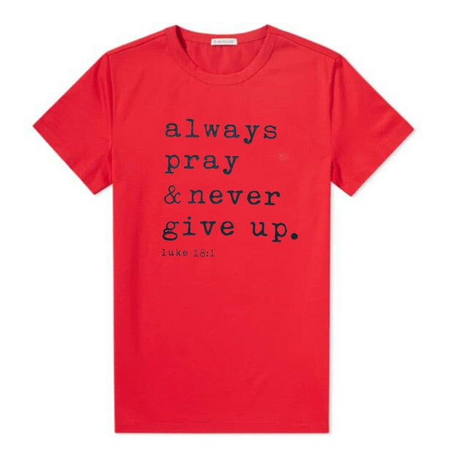 Always Pray Never Give Up T Shirt O Neck Short Sleeve Faith Tops Causal Plus Size Women Shirts - Xvogue