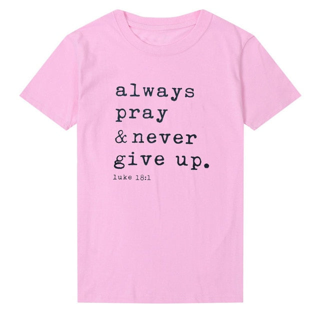 Always Pray Never Give Up T Shirt O Neck Short Sleeve Faith Tops Causal Plus Size Women Shirts - Xvogue