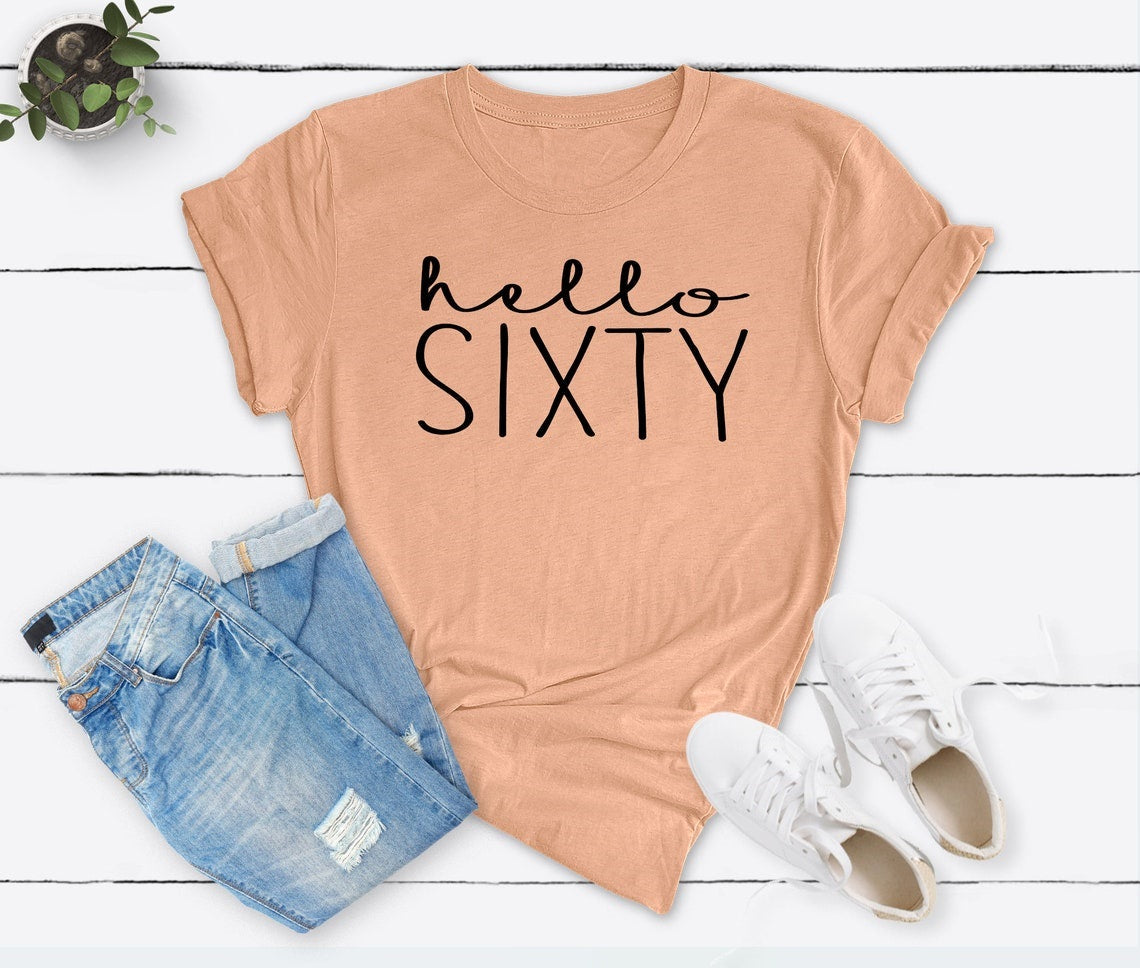 Hello Sixty Birthday Shirt | 60th Birthday Party T-Shirt Cotton - Xvogue