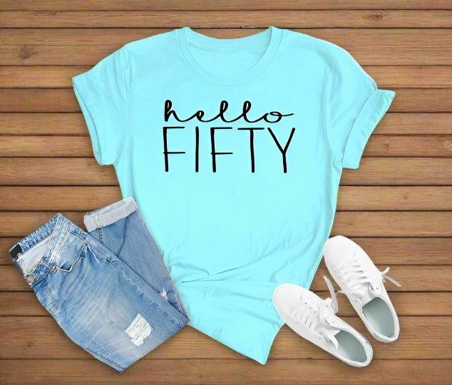 Hello FIFTY Birthday Shirt | 50th Birthday Party T-Shirt Cotton - Xvogue